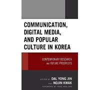 Chang Sup Park Communication, Digital Media, and Popular Culture in (Tascabile)