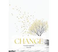 Change: A Journal for Transformation - Large Print Edition: 10-minute daily mindset diary - Writing prompts for self-discovery. Uncover and set your ... and learn to celebrate your achievements.