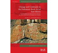 Change and Continuity in the Prehistoric Rock Art of East Siberia: An archaeological and anthropological exploration into ethno-cultural identity, belonging, and symbolism: 3057