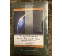 Change and Motion: Calculus Made Clear, 2nd Edition - Course Guidebook & DVDs (The Great Courses: Science & Mathematics) by Professor Michael Starbird, The Teaching Company (2006) Paperback