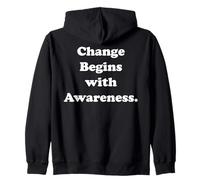 Change Begins With Awareness Motivational Quote Felpa con Cappuccio