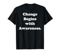 Change Begins With Awareness Motivational Quote Maglietta