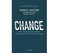 Change. Come trasformare imprese e organizzazioni in tempi instabili