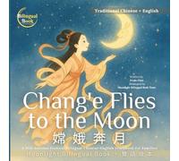 Chang'e Flies to the Moon: A Mid-Autumn Festival Bilingual Chinese-English Storybook for Families, Traditional Chinese