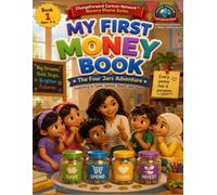 Change Forward Cartoon Network Nursery Rhyme Series My First Money Book - The Four Jars Adventure: Learning to Save, Spend, Share, and Invest