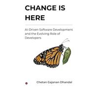 Change Is Here: AI-Driven Software Development and the Evolving Role of Developers