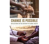 Change Is Possible: Reflections on the History of Global Health
