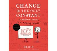 Change Is the Only Constant: The Wisdom of Calculus in a Madcap World