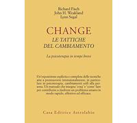 Change: le tattiche del cambiamento. La psicoterapia in tempi brevi
