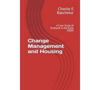 Change Management and Housing: A Case Study of Scotland in the Early 2000s