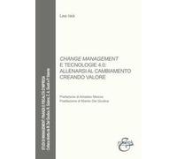 Change management e tecnologie 4.0: allenarsi al cambiamento creando valore