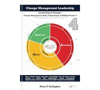 Change Management Leadership: Leadership of Change - Volume 4