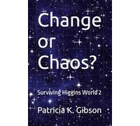 Change or Chaos?: Surviving Higgins World 2