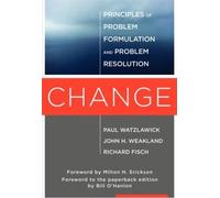 [(Change: Principles of Problem Formation and Problem Resolution)] [Author: Paul Watzlawick] published on (May, 2011)