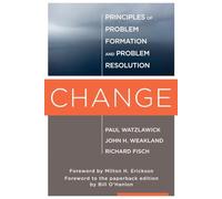 Change: Principles of Problem Formulation and Problem Resolution