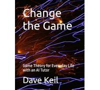 Change the Game: Game Theory for Everyday Life - with an AI Tutor