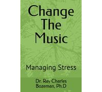 Change The Music: Managing Stress
