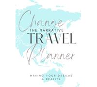 Change the Narrative Travel Planner: Making Your Dreams Reality