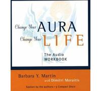 [(Change Your Aura, Change Your Life: The Complete Meditation Guide)] [Author: Barbara Y. Martin] published on (August, 2004)