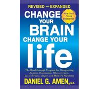 Daniel G. Amen Change Your Brain, Change Your Life (Revised and Expa (Tascabile)