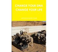 CHANGE YOUR DNA CHANGE YOUR LIFE
