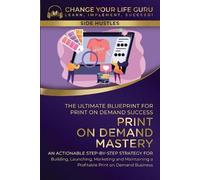 Change Your Life Guru Print-On-Demand Mastery (Tascabile)