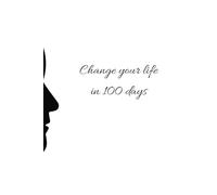 Change your life in 100 days: Stoic & Mindfulness Daily Journal - 100 Inspirational Quotes | Self-Reflection, Personal Growth, Guided Writing Prompts, Gratitude & Inner Peace Journal