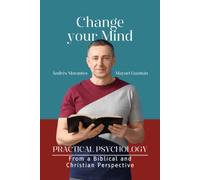 Change your Mind: Practical Psychology from a Biblical and Christian