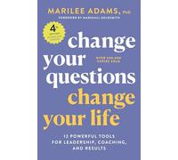 Marilee Adams, Ph Change Your Questions, Change Your Life, 4th Edit (Tascabile)