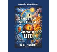 Change Your Self-Esteem Instructor's Supplement