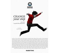 Change your step. 100 artisti. Le parole del cambiamento