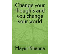 Change your thoughts and you change your world