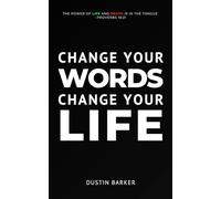Change your words, Change your life: Learn to say what God says, so you can walk in God's best.