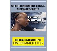 ChangeMakers Eunice Olumide: Creating Sustainability in Fashion and Textiles