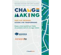Changemaking. Idee che ispirano, azioni che trasformano. Mappa e