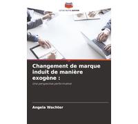 Changement de marque induit de manière exogène :: Une perspective performative