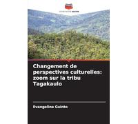 Changement de perspectives culturelles: zoom sur la tribu Tagakaulo