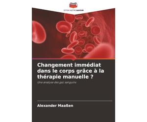 Changement immédiat dans le corps grâce à la thérapie manuelle ?: Une analyse des gaz sanguins