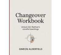 Changeover Workbook: Unlock Giri Nathan's mindful teachings