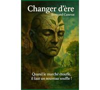 Changer d'ère: Quand le marché étouffe, il faut un nouveau souffle!