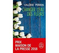 Changer l'eau des fleurs: Roman