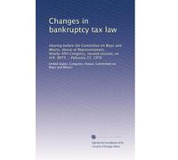 Changes in bankruptcy tax law: Hearing before the Committee on Ways and Means, House of Representatives, Ninety-fifth Congress, second session, on H.R. 9973 ... February 22, 1978