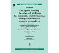 Changes in meaning of mathematical objects due to semiotic transformations...