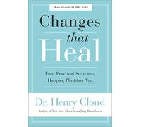 Changes That Heal: Four Practical Steps to a Happier, Healthier You