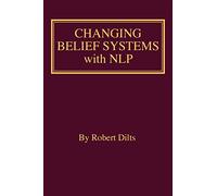 Changing Belief Systems With NLP