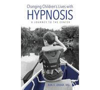 Ran D. Anbar Changing Children's Lives with Hypnosis (Tascabile)