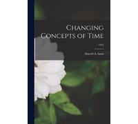 Changing Concepts of Time; 1952 (Tascabile)