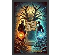 Changing Currents: Wizards of the Electric Age: 3