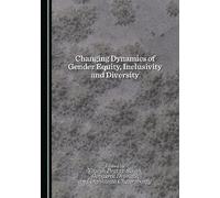 Changing Dynamics of Gender Equity, Inclusivity and Diversity