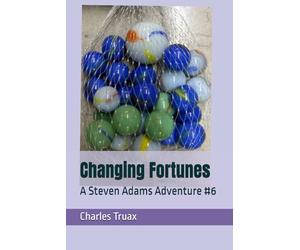 Changing Fortunes: A Steven Adams Adventure #6